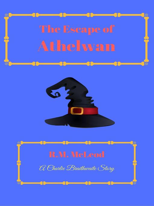 Title details for The Escape of Athelwan by R.M. McLeod - Available